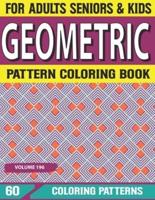 Geometric Pattern Coloring Book: Adults Book For Stress Geometric Patterns Elements Coloring Book for Adults Volume-196