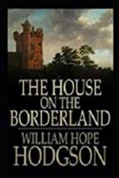 The House on the Borderland(Annotated Edition)