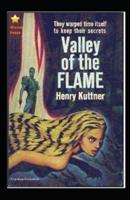 The Valley of the Flame-Classic Original Edition(Annotated)