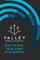 Valley Bible Church Doctrinal Teaching Statement