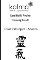 Reiki Level One Training Manual: Kalma Reiki and Crystal Healing