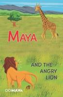 Maya and the angry Lion