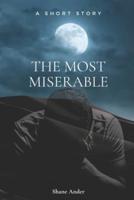 THE MOST MISERABLE