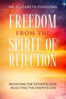 Freedom from the Spirit of Rejection