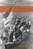 Lost in Vietnam, Found in America: A Saga of Vietnamese Boat People