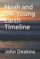Noah and the Young Earth Timeline