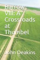 Barrow VIII: A Crossroads at Thumbel