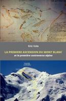 La Première ascension du mont Blanc (version noir et blanc): la première controverse alpine