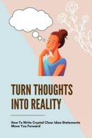Turn Thoughts Into Reality