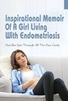 Inspirational Memoir Of A Girl Living With Endometriosis
