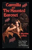 The Haunted Baronet: Joseph Sheridan Le Fanu (Fantasy, Horror, Short Stories, Ghost, Classics, Literature) [Annotated]
