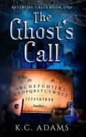 The Ghost's Call: One mother. One daughter. One haunted town.