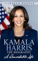 Kamala Harris The Biography: A Remarkable Life
