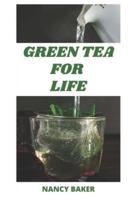 GREEN TEA FOR LIFE