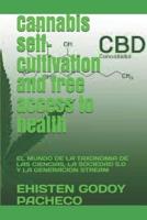 Cannabis self-cultivation and free access to health: EL MUNDO DE LA TAXONOMIA DE LAS CIENCIAS, LA SOCIEDAD 5.0 Y LA GENERACION STREAM
