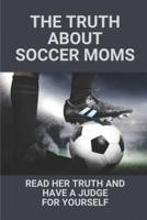 The Truth About Soccer Moms