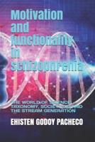 Motivation and functionality in schizophrenia: THE WORLD OF SCIENCE TAXONOMY, SOCIETY 5.0 AND THE STREAM GENERATION