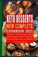 Keto Desserts New Complete Cookbook 2021