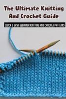The Ultimate Knitting And Crochet Guide