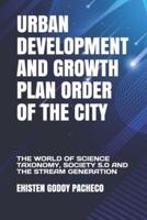 URBAN DEVELOPMENT AND GROWTH PLAN ORDER OF THE CITY: THE WORLD OF SCIENCE TAXONOMY, SOCIETY 5.0 AND THE STREAM GENERATION