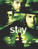 Stay: The Complete Screenplay