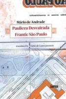 Pauliceia Desvairada - Frantic São Paulo (Bilingual Edition)
