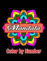 Mandala Color By Numbers: Mandalas Color By Numbers  Easy, and Relaxing Coloring Pages (Mandalas Color by Number Color)