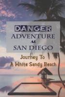 Danger Adventure At San Diego