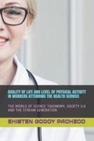 QUALITY OF LIFE AND LEVEL OF PHYSICAL ACTIVITY IN WORKERS ATTENDING THE HEALTH SERVICE: THE WORLD OF SCIENCE TAXONOMY, SOCIETY 5.0 AND THE STREAM GENERATION
