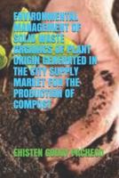 ENVIRONMENTAL MANAGEMENT OF SOLID WASTE ORGANICS OF PLANT ORIGIN GENERATED IN THE CITY SUPPLY MARKET FOR THE PRODUCTION OF COMPOST