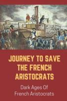 Journey To Save The French Aristocrats