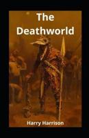 The Deathworld Illustrated