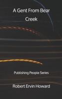 A Gent From Bear Creek - Publishing People Series