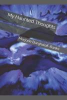 My Haunted Thoughts