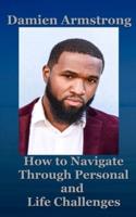 How to Navigate Though Personal and Life Challenges