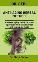 Dr. Sebi Anti-Aging Herbal Method