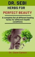 Dr. Sebi Herbs For Perfect Beauty