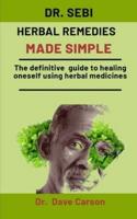 Dr. Sebi Herbal Remedies Made Simple