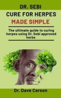 Dr. Sebi Cure For Herpes Made Simple