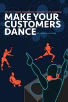 Make Your Customers Dance