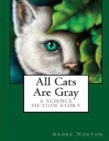 All Cats Are Gray (Annotated)
