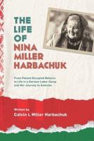 The Life of Nina Miller Harbachuk