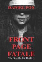 Front Page Fatale: The First Ida Bly Thriller