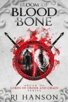 Bloom of Blood and Bone: Book II of the Lords of Order and Chaos Series