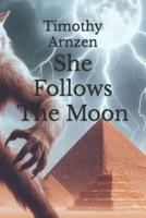 She Follows The Moon