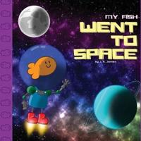 My Fish Went to Space