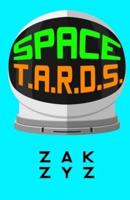Space T.A.R.D.S.