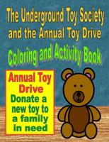 The Underground Toy Society and the Annual Toy Drive Coloring and Activity Book
