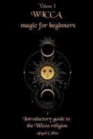 Wicca Magic for Beginners
