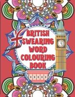 British Swearing word colouring book: A fun colouring activity book of bloody British swearing words. Dirtiest Motherflippin adult colouring experience. 8.5x11" shitload of space for slagging-off. Entertaining and engaging activity.